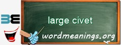 WordMeaning blackboard for large civet